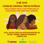 Com o objetivo de celebrar o Dia Internacional da Mulher Negra, Latino-Americana e Caribenha